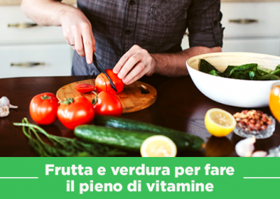 Frutta e verdura per fare il pieno di vitamine
