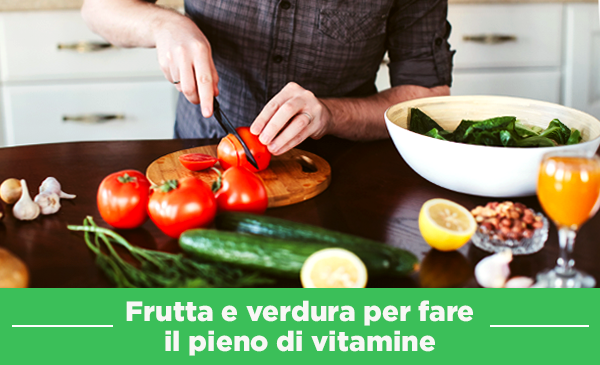 Frutta e verdura per fare il pieno di vitamine