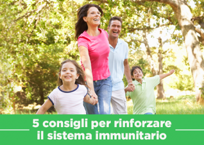 5 consigli per rinforzare il sistema immunitario