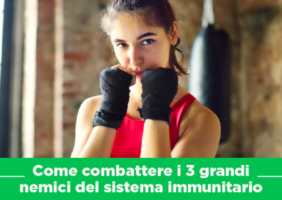 3 nemici del sistema immunitario e come combatterli